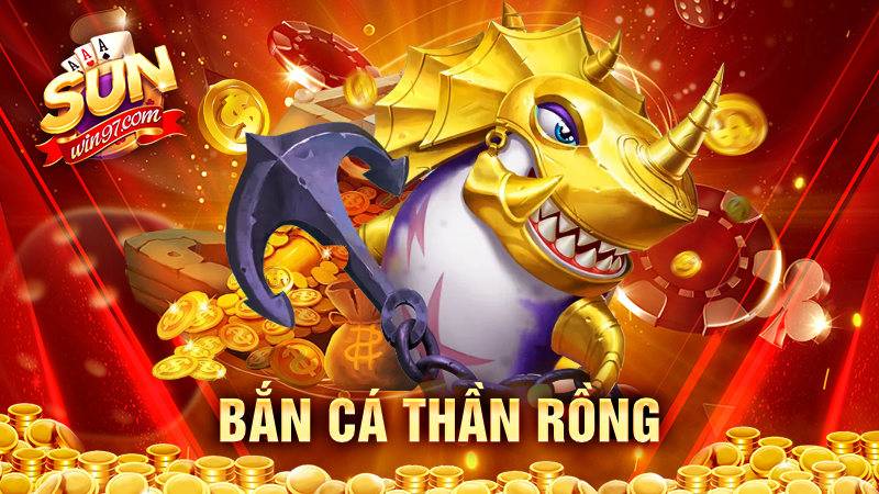 Bắn cá Thần rồng